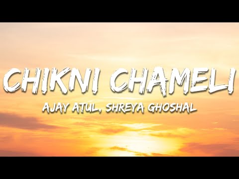 Chikni Chameli - Ajay-Atul, Shreya Ghoshal (Lyrics) | 7clouds Hindi