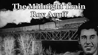The Midnight Train Roy Acuff with Lyrics