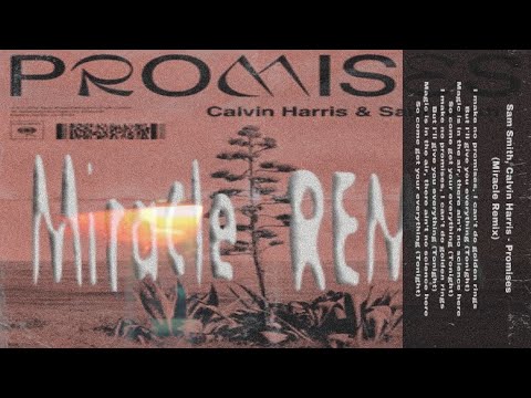 Calvin Harris,Sam Smith - Promises (Miracle Afrohouse Remix) Extended Mix