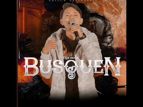 Que No Le Busquen - Cristo Valenzuela (Live Sesion)