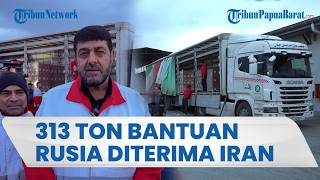 313 Ton Bantuan Rusia Diterima Iran di Tengah Memanasnya AS Israel Vs Teheran di Timur Tengah