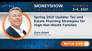 Spring 2021 Update: Tax and Estate Planning Strategies for High-Net-Worth Families