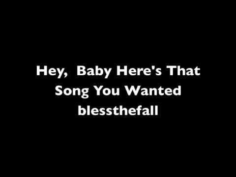 Hey Baby, Here's That Song You Wanted - blessthefall (lyrics)