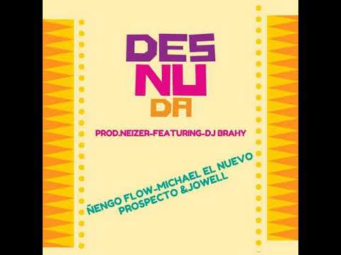 Ñengo Flow -Michael el Nuevo Prospecto- Jowel (Desnuda) Prod Dj Neizer Ft Dj Brahy Mty