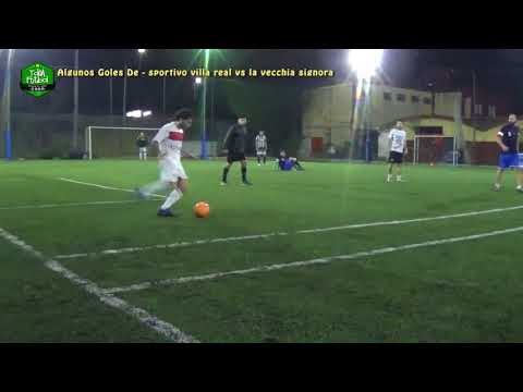 Algunos Goles De - sportivo villa real vs la vecchia signora - 07/09/2017