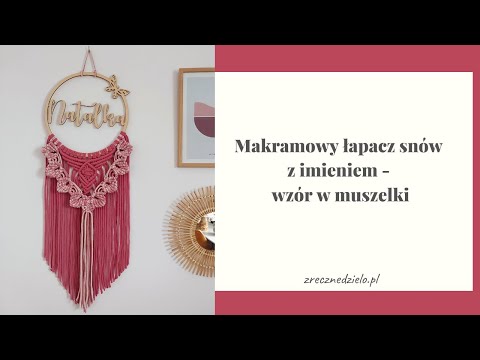 Makaramowy łapacz snów z imieniem - wzór z muszelkami