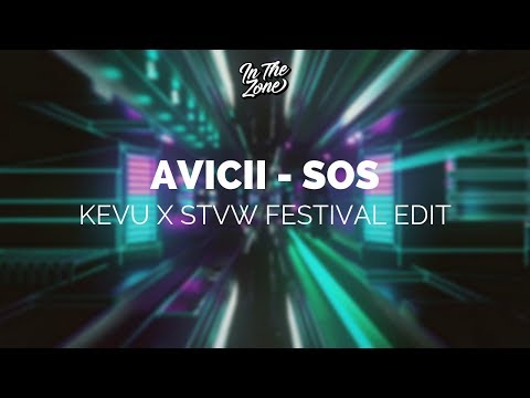 Avicii Feat. Aloe Blacc - SOS (KEVU X STVW Festival Edit)