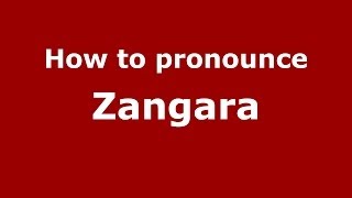 How to pronounce Zangara