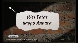 Download lagu Wes Tatas - Happy Asmara Lyrik video, Cover by Sasya Arkhisna & Maha laju musik mp3 Download lagu Wes Tatas - Happy Asmara Lyrik video, Cover by Sasya Arkhisna & Maha laju musik mp3