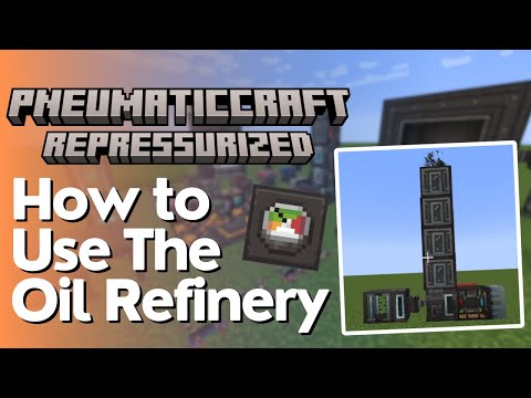 How to use the Oil Refinery in PneumaticCraft