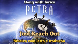 Petra - Just Reach Out (legendado)