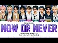 ZEROBASEONE (제로베이스원) 'NOW OR NEVER (KOREAN VERSION)' Lyrics [Color Coded Han_Rom_Eng]