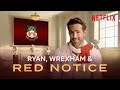 Ryan Reynolds Won't Shut Up About Wrexham (And Red Notice!) | Netflix
