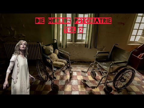 Die Horror Psychiatrie Teil 2 - Geräusche aus dem 1.Stock - lebt hier jemand?!?!