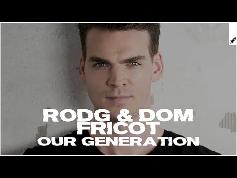 Rodg X Dom Fricot - Our Generation (Extended Mix)
