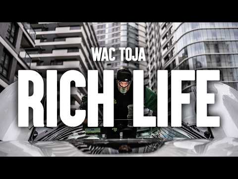 Wac Toja - Rich Life (Official Video)