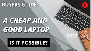 Best Cheap Laptops in 2022 guide UK and US markets