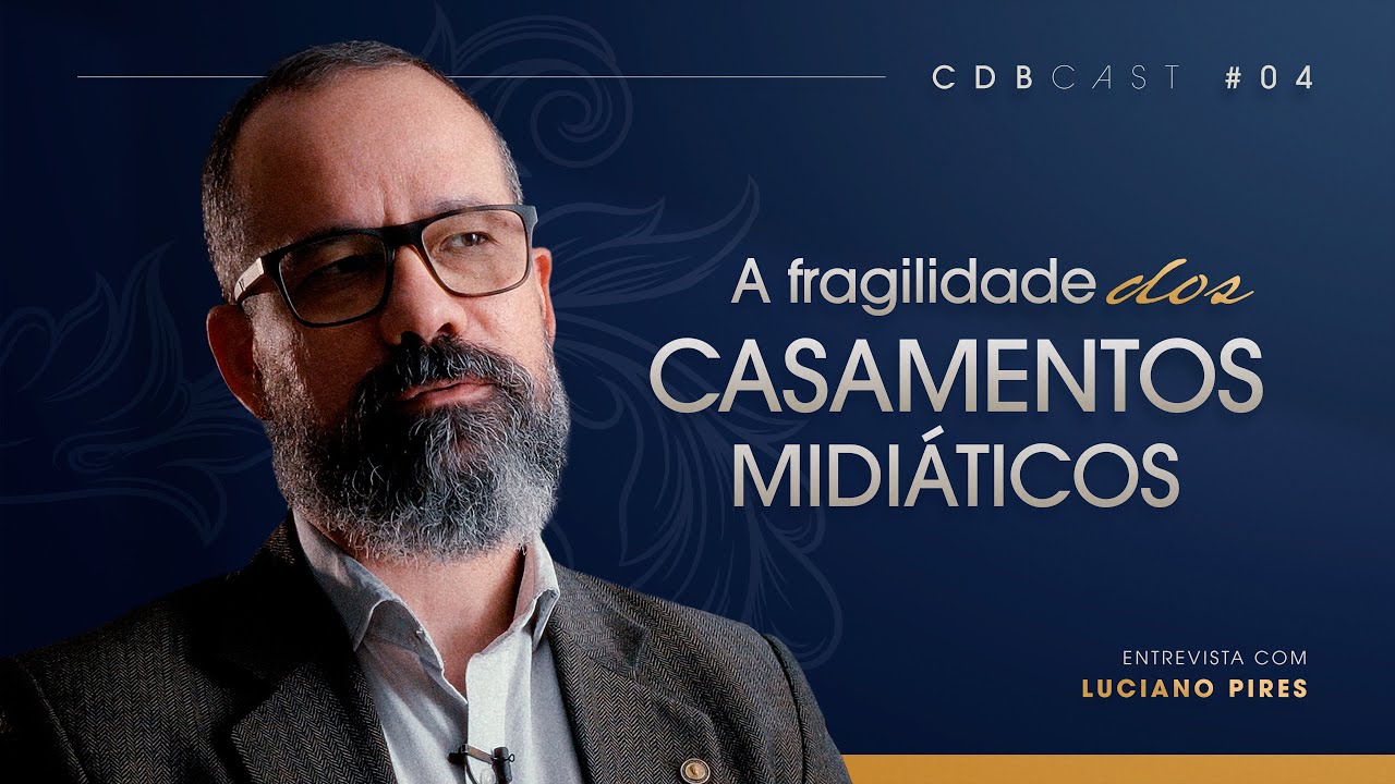 Por que tantos casamentos terminam como o do Zé Felipe e Virgínia? - Luciano Pires I CDBCast #004