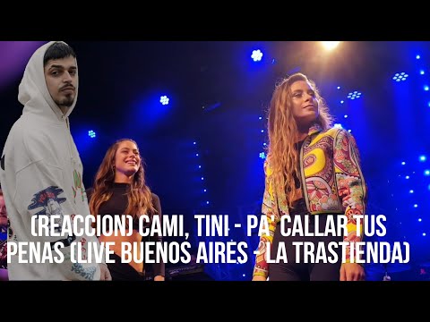 (REACCION) CAMI, TINI - Pa' Callar Tus Penas (Live Buenos Aires - La Trastienda)
