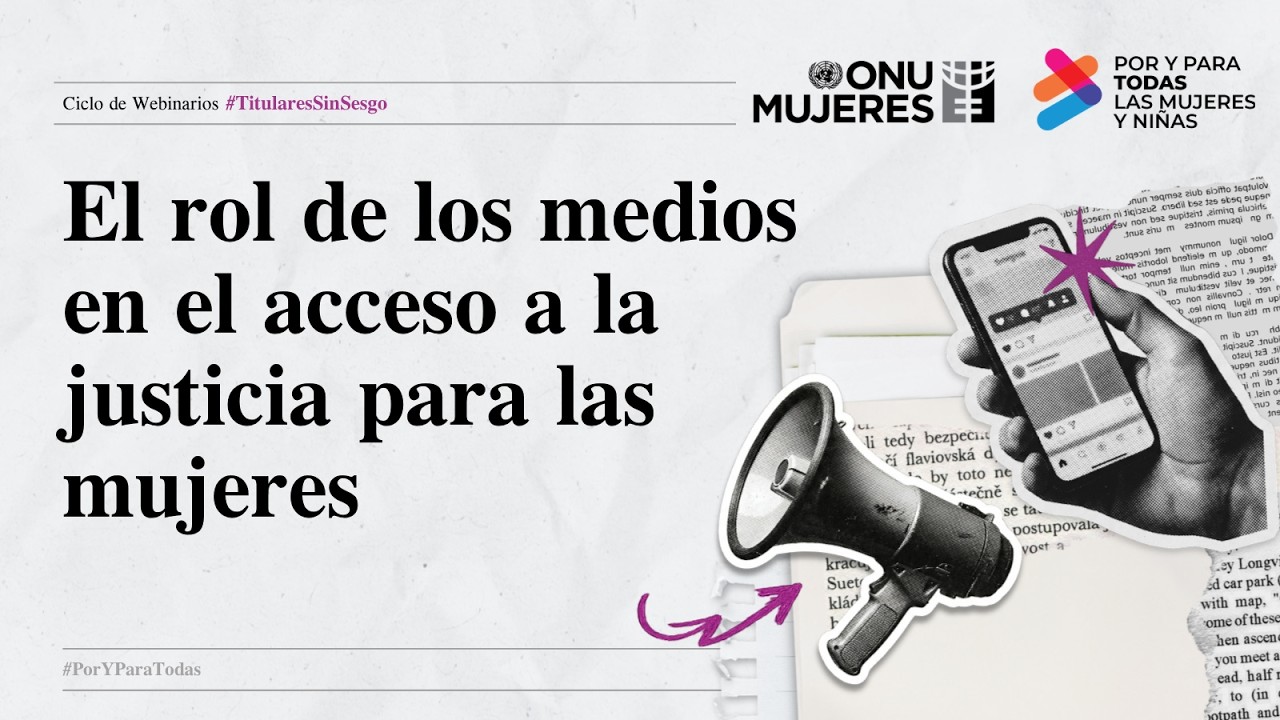 El rol de los medios en el acceso a la justicia para las mujeres | Webinar #TitularesSinSesgo