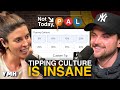 Tipping Culture Is INSANE | Not Today, Pal