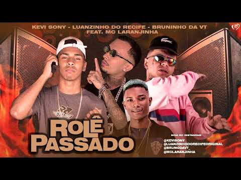 LUANZINHO DO RECIFE, KEVYN SONY, BRUNINHO VT, MC LARANJINHA - ROLÊ PASSADO
