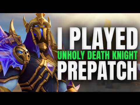 I Played UNHOLY DEATH KNIGHT - Midnight Prepatch