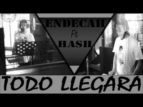 Endecah - Todo llegara - Con Hash y Causa803