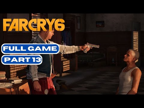 FAR CRY 6 Gameplay Walkthrough Part 13 FULL GAME [4K 60FPS] - No Commentary