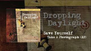 Save Yourself | Take A Photograph [EP] - Dropping Daylight