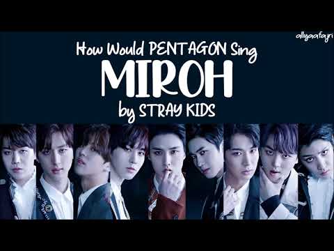 How Would PENTAGON Sing MIROH by STRAY KIDS?