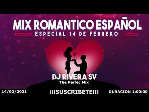 Mix Romantico Español - Dj Rivera SV (Especial 14 De Febrero)