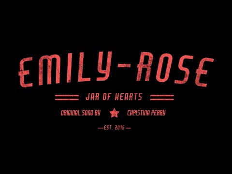 Jar of Hearts - Covered and performed by Emily-Rose