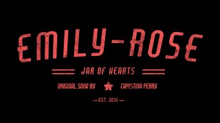 Jar of Hearts - Covered and performed by Emily-Rose