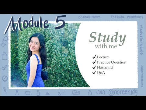 Module 5: Pharmacy Board Exam Review (Physical Pharmacy, Manufacturing, Dosage Form, Law)
