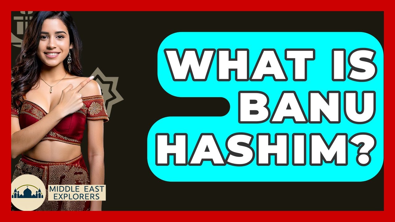 What Is Banu Hashim? - Middle East Explorers