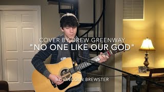 No One Like Our God - Lincoln Brewster (LIVE Acoustic Cover by Drew Greenway)