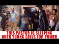 Ep 309 This Pastor Is Sleeping With Young Girls For Power