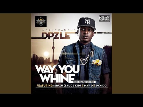 Way You Whine (World Famous Remix)