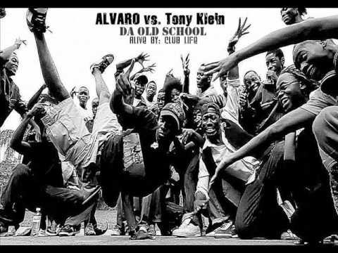 Alvaro vs.Tony Klein - Da Old School