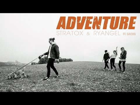 Stratox & Ryangel - ADVENTURE feat. Sacha (Official Video)