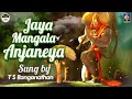 Jaya Mangala Anjaneya T S Ranganathan Hanuman Bhajans Lord Hanuman Devotional