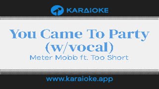 Meter Mobb ft. Too Short - You Came To Party (Karaoke)