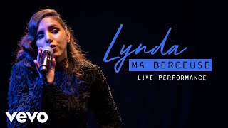 Lynda - Ma Berceuse - Live Performance | Vevo