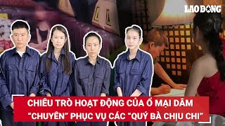 Vạch mặt chiêu trò hoạt động của ổ mại dâm “chuyên” phục vụ các “quý bà chịu chi” giữa Quận 1 TPHCM