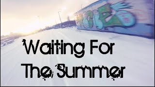 Waiting For The Summer