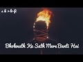 Bholenath Ke Sath Meri Banti Hai Song Slowed Reverb Lo Fi Mix 3d Lyrics By Badshah