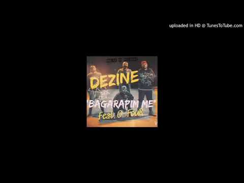 Dezine x O-Four - Bagarapim Me