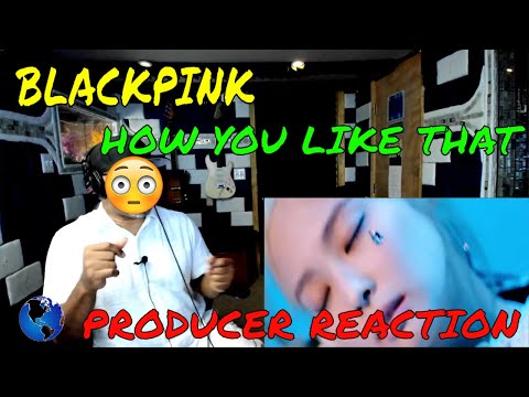 BLACKPINK   'How You Like That' - Producer Reaction