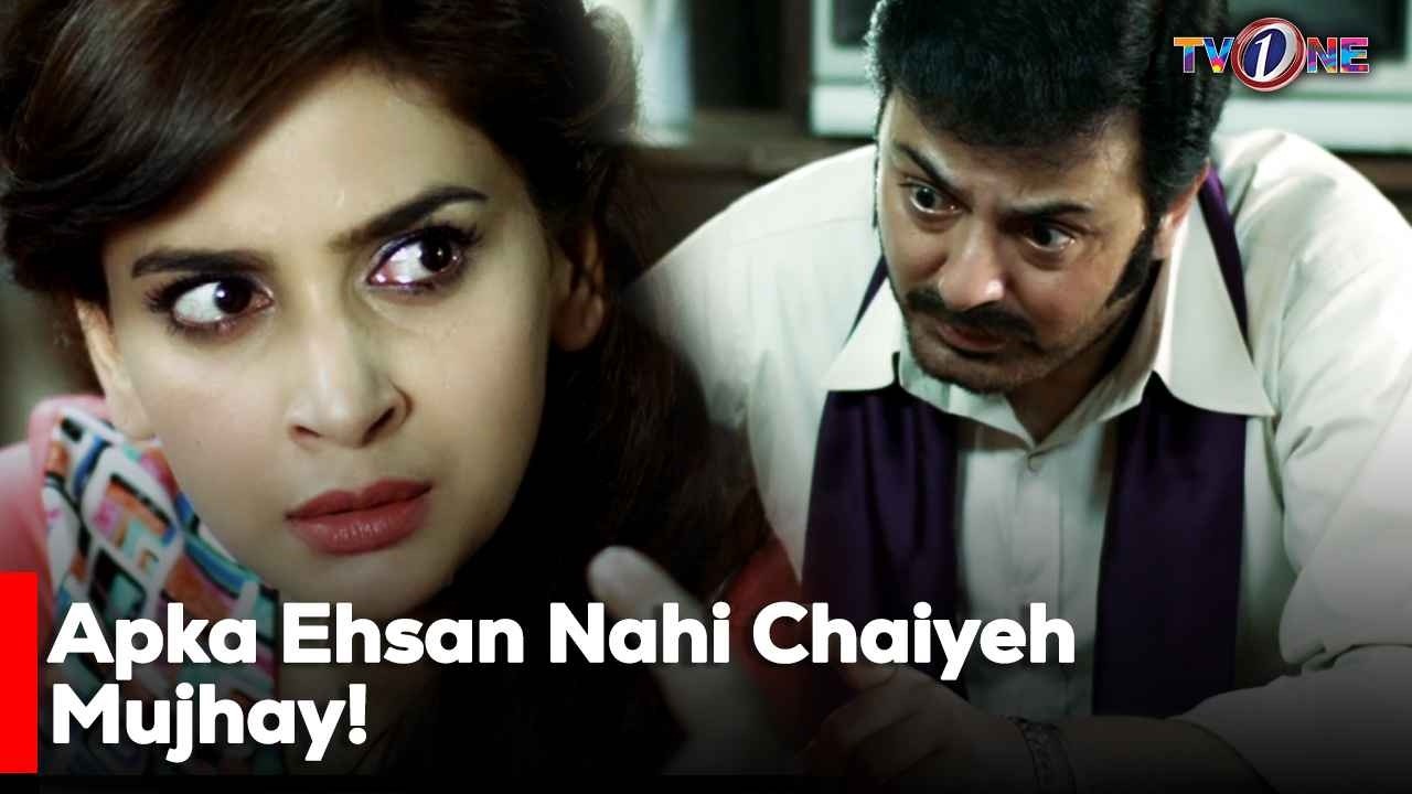 Apka Ehsan Nahi Chaiyeh Mujhay!| Saba Qamar | Mikaal Zulfiqar | Meera | Best Moments | Tv One |